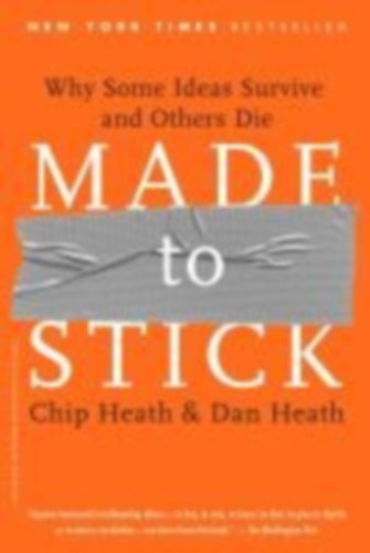 Heath, Chip - Heath, Dan: Made to Stick - Why Some Ideas Survive and Others Die antikvár