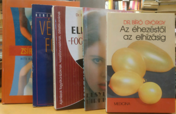 Dr. Bíró György, Elsye Birkinshaw, Dr. Pados Gyula, Kerényi Gabriella, Christina Zacker - Sonja Mutter: 5 db étkezés: Az éhezéstől az elhízásig + Súlykontroll + Elhízás-fogyókúra + Végleges fogyás + Zsírégető diéta antikvár