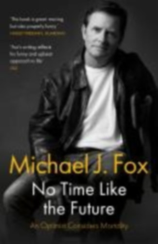 Fox, Michael J.: No Time Like the Future idegen