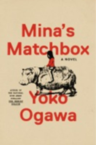 Ogawa, Yoko: Mina's Matchbox idegen