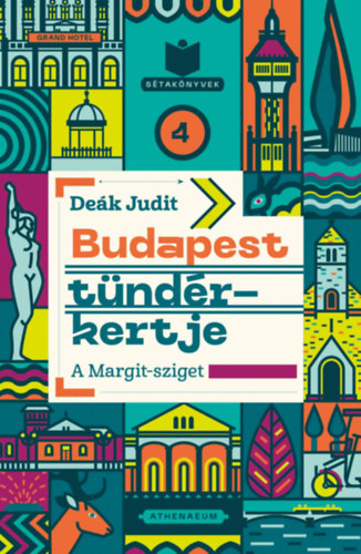 Deák Judit: Budapest tündérkertje - A Margit-sziget könyv
