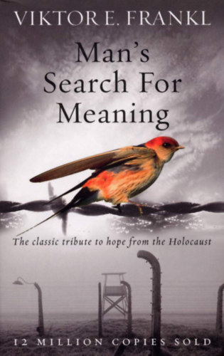Viktor E. Frankl: Man's Search For Meaning idegen