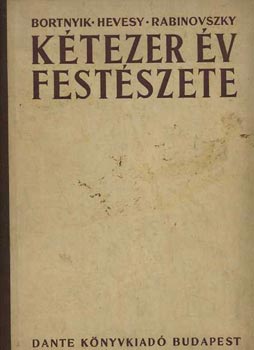 Bortnyik-Hevesy-Rabinovszky: Kétezer év festészete antikvár