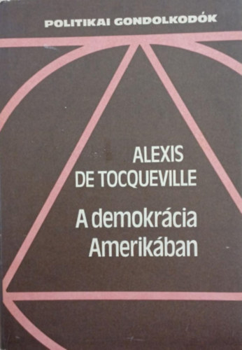 Alexis de Tocqueville: A demokrácia Amerikában antikvár