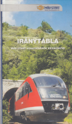 Iránytábla - MÁV-START vonatkísérők kézikönyve antikvár