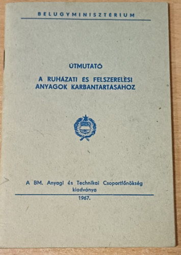 Útmutató a ruházati és felszerelési anyagok karbantartásához antikvár