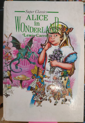 Lewis Carroll: Alice's Adventures in Wonderland and Through the Looking-Glass antikvár