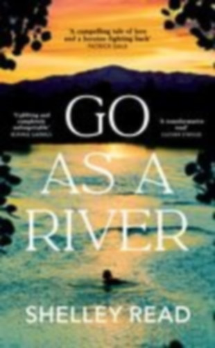 Read, Shelley: Go as a River idegen