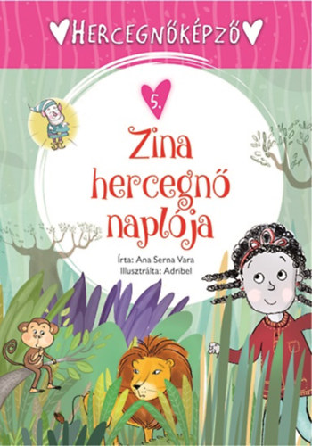 Ana Serna Vara: Hercegnőképző 5. - Zina hercegnő naplója antikvár