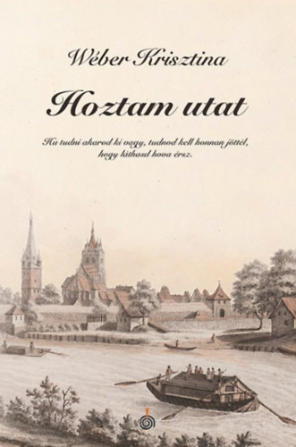 Wéber Krisztina: Hoztam utat könyv
