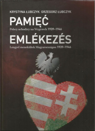 Krystyna Lubczyk: Emlékezés - Lengyel menekültek Magyarországon 1939-1946 antikvár