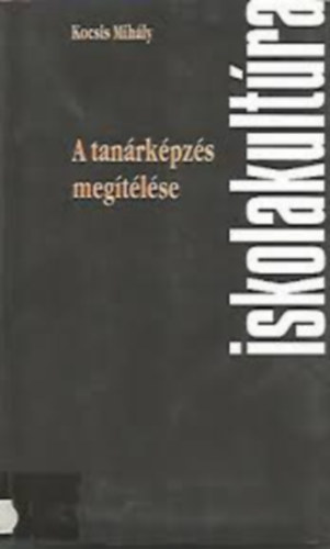 Kocsis Mihály: A tanárképzés megítélése antikvár