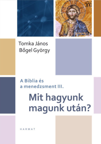 Bőgel György, Tomka János: Mit hagyunk magunk után? könyv