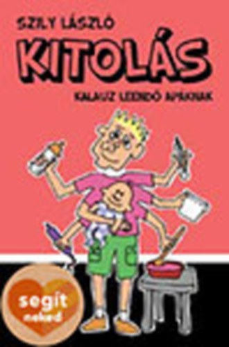 Szily László: Kitolás (Kalauz leendő apáknak) antikvár