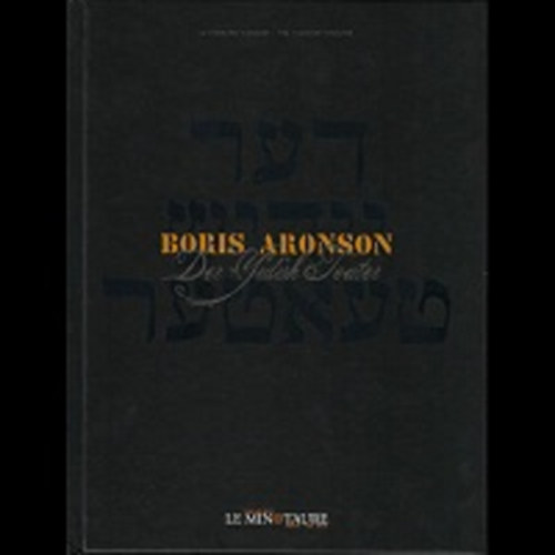 Boris Aronson: Boris Aronson - Der Yidish Teater - GALERIE LE MINOTAURE antikvár
