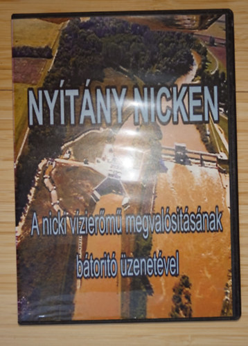 Nyítány Nicken - A nicki vizieerőmű megvalósításának bátorító üzenetei (DVD) antikvár