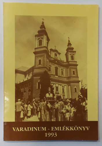 Varga Gábor, Barabás Zoltán, Radványi Károly, Tavaszi Hajnal (összeáll.), Márián Antal: Varadinum - Emlékkönyv 1993 antikvár