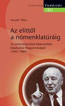 Huszár Tibor: Az elittől a nómenklatúráig könyv