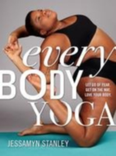 Stanley, Jessamyn: Every Body Yoga idegen
