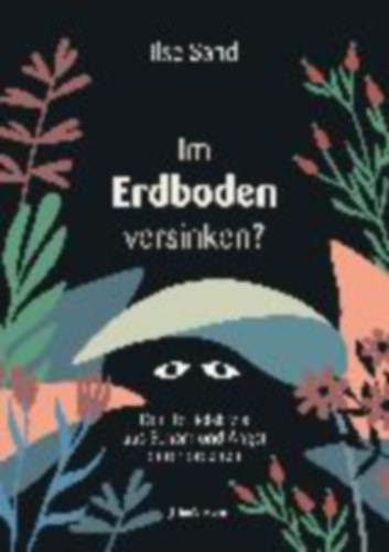 Sand, Ilse: Im Erdboden versinken? idegen