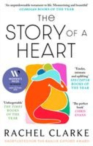 Clarke, Rachel: The Story of a Heart idegen