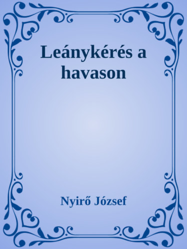 Nyirő József: Leánykérés a havason e-Könyv