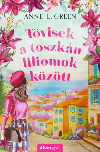 Anne L. Green: Tövisek a toszkán liliomok között e-Könyv