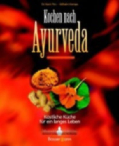 Dr. Karin Pirc, Wilhelm Kempe: Kochen nach Ayurveda antikvár