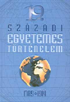 Vadász Sándor (szerk.): 19. századi egyetemes történelem 1789-1914 antikvár