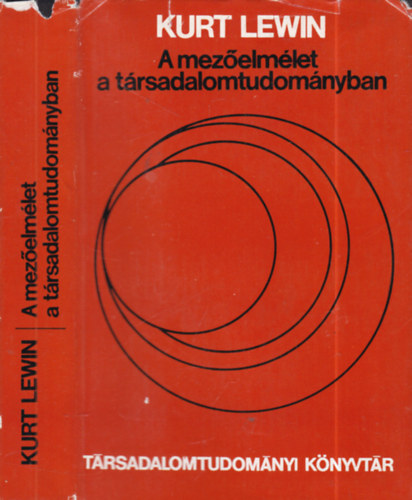 Kurt Lewin: A mezőelmélet a társadalomtudományban (Válogatott elméleti tanulmányok) antikvár