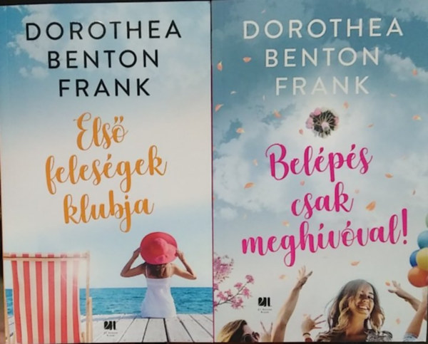 Dorothea Benton Frank: 2 db Dorothea Benton Frank romantikus regény: Első feleségek klubja+ Belépés csak meghívóval! antikvár