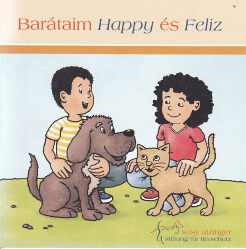 Susy Utzinger: Barátaim Happy és Feliz antikvár