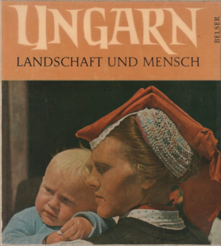ハンガリー　UNGARN／Zoltán Halász　Corvina Halász Zoltán (szerk.): Ungarn - Landschaft und mensch