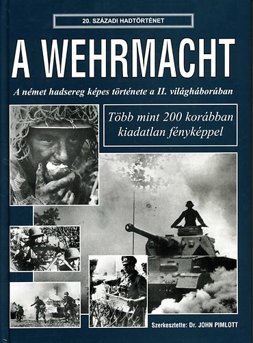 A Wehrmacht - a német hadsereg képes története a II. világháborúban antikvár