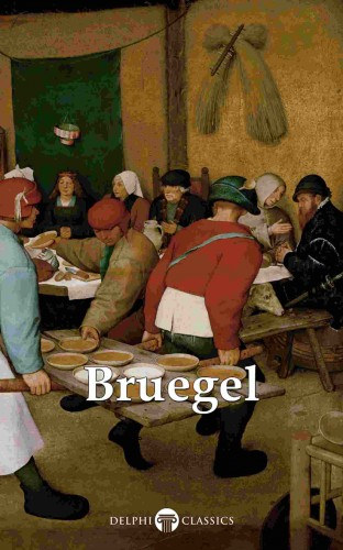 Pieter Bruegel the Elder - Peter Russell: Delphi Complete Works of Pieter Bruegel the Elder (Illustrated) e-Könyv