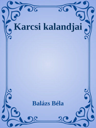 Balázs Béla: Karcsi kalandjai e-Könyv