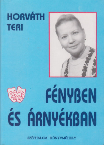 Horváth Teri: Fényben és árnyékban antikvár