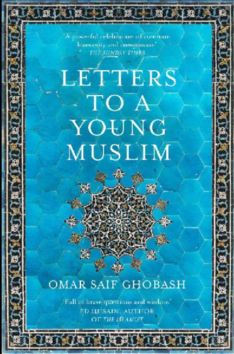 Ghobash, Omar Saif: Letters to a Young Muslim idegen