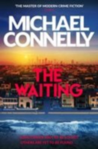 Connelly, Michael: The Waiting idegen