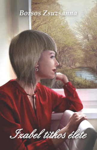 Borsos Zsuzsanna: Izabel titkos élete antikvár