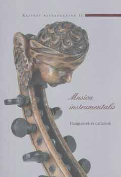 Radnóti Klára: Musica instrumentalis - Hangszerek és dallamok. Rejtett ritkaságaink II. antikvár