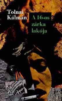 Tolnai Kálmán: A 16-os zárka lakója antikvár