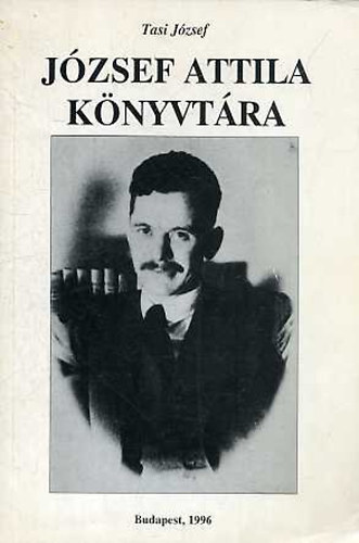 Tasi József: József Attila könyvtára antikvár