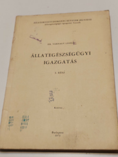 Dr.Várnagy László: Állategészségügyi igazgatás I.rész antikvár
