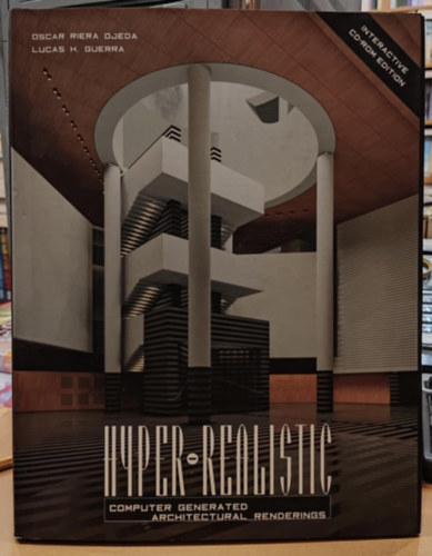 Oscar Riera Ojeda, Lucas H. Guerra: Hyper-Realistic Computer Generated Architectural Renderings antikvár