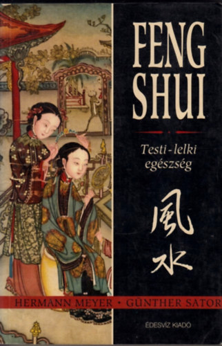 Meyer, Hermann-Sator, Günther: Feng shui: testi-lelki egészség antikvár