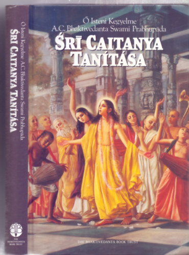 Ő Isteni Kegyelme A.C. Bhaktivedanta  Swami Prabhupáda: Sri Caitanya Tanítása + A szeretet és odaadás jógája - 2 db Krisna könyv antikvár