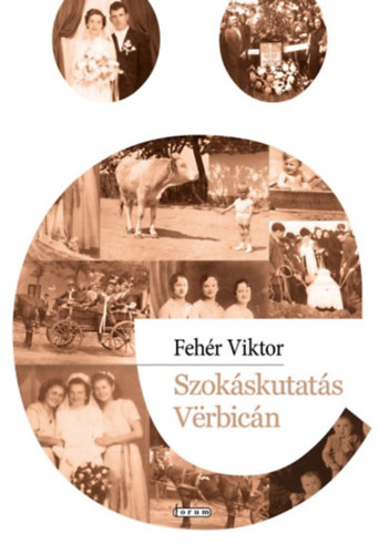 Fehér Viktor: Szokáskutatás Vërbicán antikvár