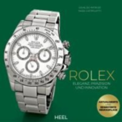 Cappelletti, Mara - Patrizzi, Osvaldo: Rolex - Eleganz, Präzision und Innovation idegen