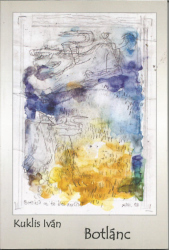 Kuklis Iván: Botlánc (Börtön emlékek, emlékezés egy börtönvilágra) antikvár